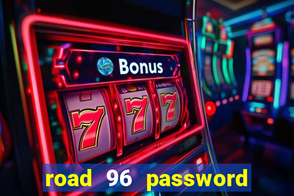 road 96 password happy taxi